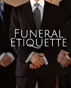 Proper Do's and Don'ts of Funeral Etiquette